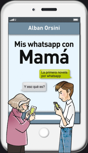 MIS WHATSAPP CON MAMÁ - ALBAN ORSINI
