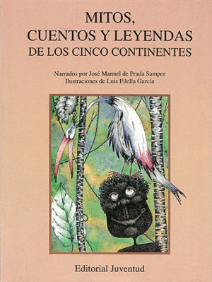MITOS, CUENTOS Y LEYENDAS DE LOS CINCO CONTINENTES.