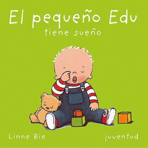 EL PEQUEÑO EDU TIENE SUEÑO - LINNIE BIE