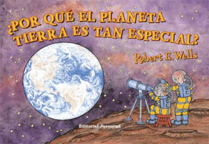 POR QUE EL PLANETA TIERRA ES TAN ESPECIAL