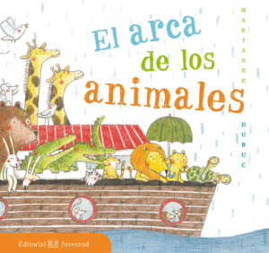 EL ARCA DE LOS ANIMALES: MARIANNE DUBUC