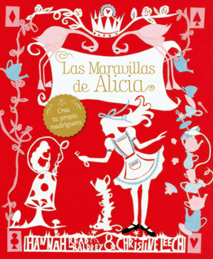 LAS MARAVILLAS DE ALICIA - HANNAH READ-BALDREY & CHRISTINE LEECH