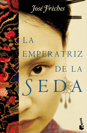 LA EMPERATRIZ DE LA SEDA - JOSE FRECHES