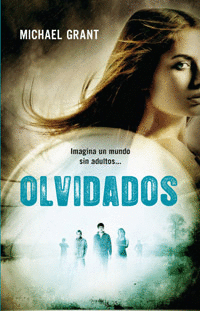 OLVIDADOS - MICHAEL GRANT