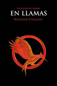 LOS JUEGOS DEL HAMBRE : EN LLAMAS - SUZANNE COLLINS
