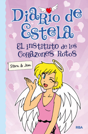 DIARIO DE ESTELA 2: EL INSTITUTO DE LOS CORAZONES ROTOS