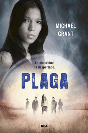 PLAGA: LA OSCURIDAD HA DESPERTADO - MICHAEL GRANT