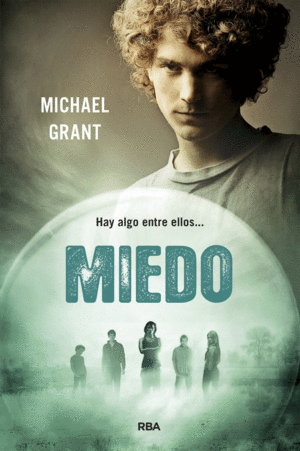 MIEDO: HAY ALGO ENTRE ELLOS - MICHAEL GRANT