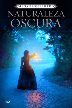 NATURALEZA OSCURA - MEGAN SHEPHERD