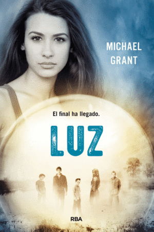 LUZ: EL FINAL HA LLEGADO - MICHAEL GRANT