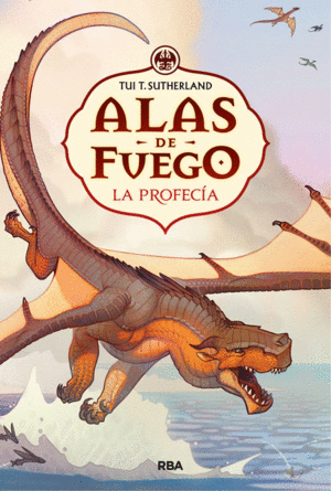 ALAS DE FUEGO I: LA PROFECIA