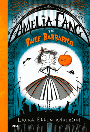 AMELIA FANG 1: Y EL BAILE BARBÁRICO