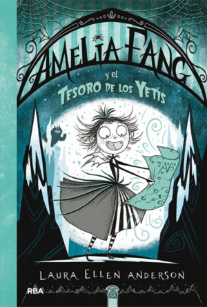 AMELIA FANG 5: AMELIA Y EL TESORO DE LOS YETIS