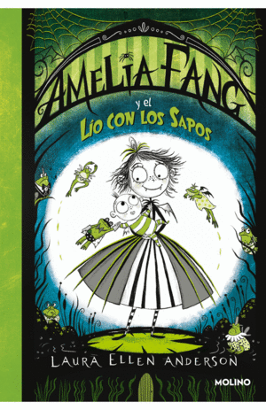 AMELIA FANG 7: AMELIA Y EL LÍO DE LOS SAPOS