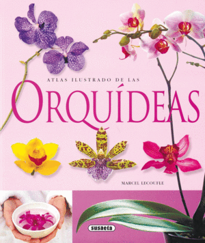 ATLAS ILUSTRADO DE LAS ORQUIDEAS - MARCEL LECOUFLE