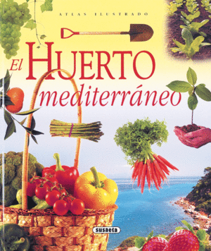 ATLAS ILUSTRADO: EL HUERTO MEDITERRANEO