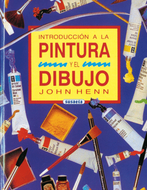 INTRODUCCION A LA PINTURA Y EL DIBUJO - JOHN HENN