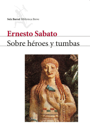 SOBRE HEROES Y TUMBAS - ERNESTO SABATO