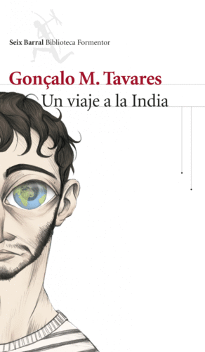 UN VIAJE A LA INDIA - GONCALO M. TAVARES