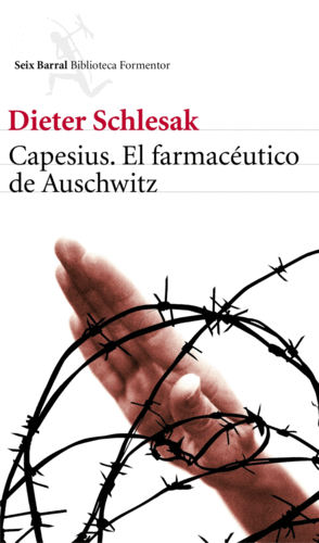 CAPESIUS, EL FARMACEUTICO DE AUSCHWITZ - DIETER SCHLESAK