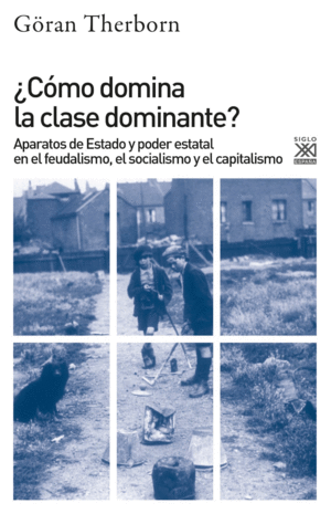 ¿COMO DOMINA LA CLASE DOMINANTE? - GORAN THERBORN