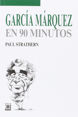 GARCIA MARQUEZ EN 90 MINUTOS - PAUL STRATHERN