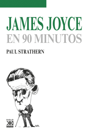 JAMES JOYCE EN 90 MINUTOS - PAUL STRATHERN