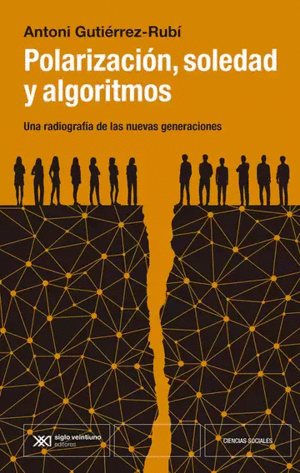 POLARIZACIÓN, SOLEDAD Y ALGORITMOS.