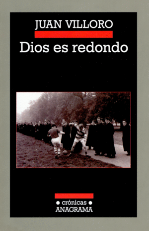 DIOS ES REDONDO - JUAN VILLORO