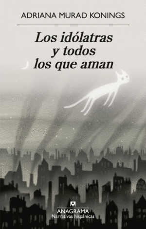 LOS IDÓLATRAS Y TODOS LOS QUE AMAN