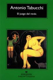 EL JUEGO DEL REVES - ANTONIO TABUCCHI