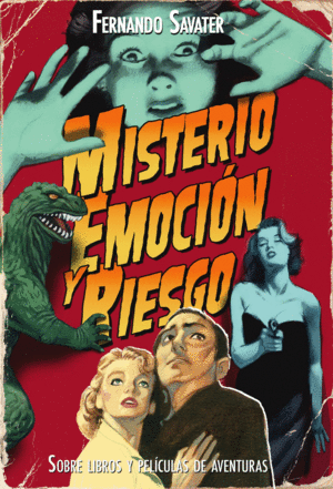 MISTERIO, EMOCION Y Y RIESGO - FERNANDO SAVATER