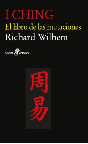 I CHING. EL LIBRO DE LAS MUTACIONES - RICHARD WILHEM