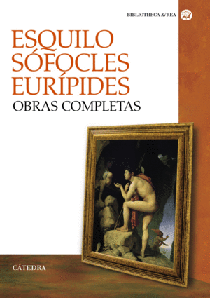 OBRAS COMPLETAS - ESQUILO SOFOCLES EURIPIDES