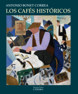 LOS CAFES HISTORICOS - ANTONIO BONET CORREA