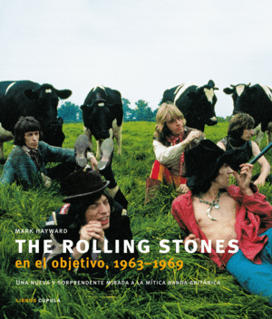 THE ROLLING STONES EN EL OBJETIVO, 1963-1969 - MARK HAYWARD