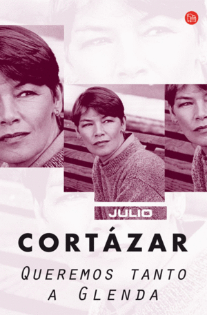 QUEREMOS TANTO A GLENDA - JULIO CORTAZAR