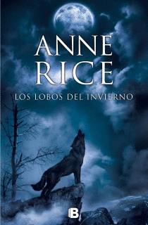 LOS LOBOS DEL INVIERNO - ANNE RICE