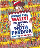 ¿DONDE ESTA WALLY? : EN BUSCA DE LA NOTA PERDIDA - MARTIN HANDFORD