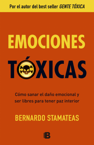 EMOCIONES TOXICAS - BERNARDO STAMATEAS
