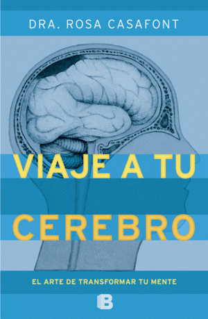 VIAJE A TU CEREBRO - ROSA CASAFONT