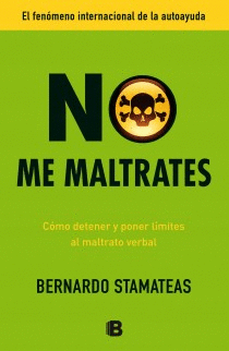 NO ME MALTRATES - BERNARDO STAMATEAS