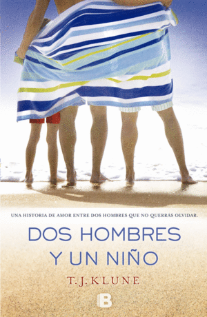 DOS HOMBRES Y UN NIÑO - T. J. KLUNE