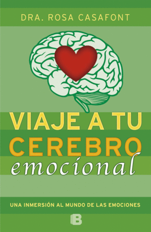 VIAJE A TU CEREBRO EMOCIONAL - DRA. ROSA CASAFONT