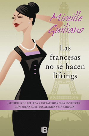 LAS FRANCESAS NO SE HACEN LIFTINGS - MIREILLE GUILIANO