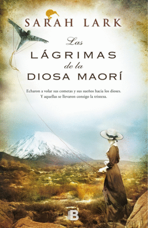 LAS LAGRIMAS DE LA DIOSA MAORI - SARAH LARK