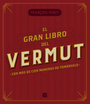 EL GRAN LIBRO DEL VERMUT - FRANCOIS MONTI