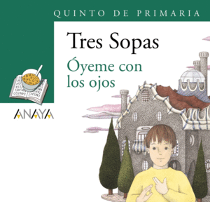 TRES SOPAS: OYEME CON LOS OJOS