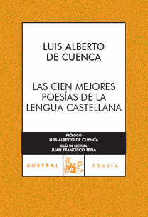 LAS CIEN MEJORES POESIAS DE LA LENGUA CASTELLANA - LUIS ALBERTO DE CUENCA