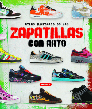 ATLAS ILUSTRADO DE LAS ZAPATILLAS CON ARTE - SUSAETA